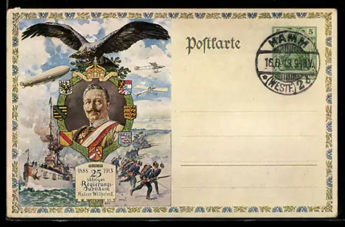 AK Kaiser Wilhelm II. im Portrait mit Adler, Zeppelin, Kriegsschiff, 25jähriges Regierungsjubiläum 1913, Ganzsache