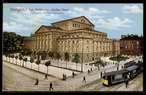 AK Stuttgard, königl. Hoftheater Grosses Haus Ecke Neckar und Schlossstrasse, Strassenbahn