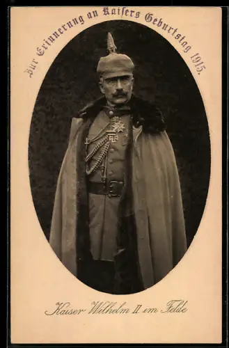 AK Kaiser Wilhelm II. im Felde mit Orden und Pickelhaube