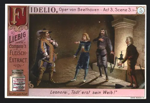6 Sammelbilder Liebig, Serie Nr. 675: Fidelio, Oper von Beethoven, Pizarro, Leonore, Florestan, Rocco