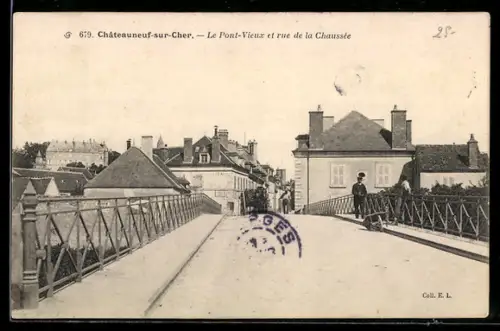 AK Châteauneuf-sur-Cher, Le Pont-Vieux et rue de la Chaussée