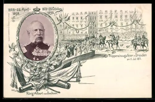 AK Dresden, Truppeneinzugsfeier am 11.7.1871, König Albert von Sachsen in Uniform, Reichseinigungskriege