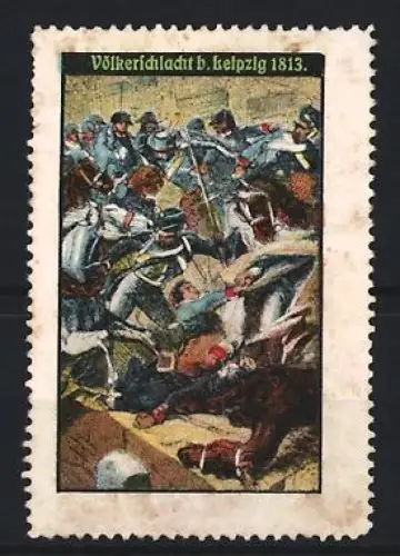 Reklamemarke Leipzig, Völkerschlacht b. Leipzig 1813, Soldaten im Kampfgetümmel