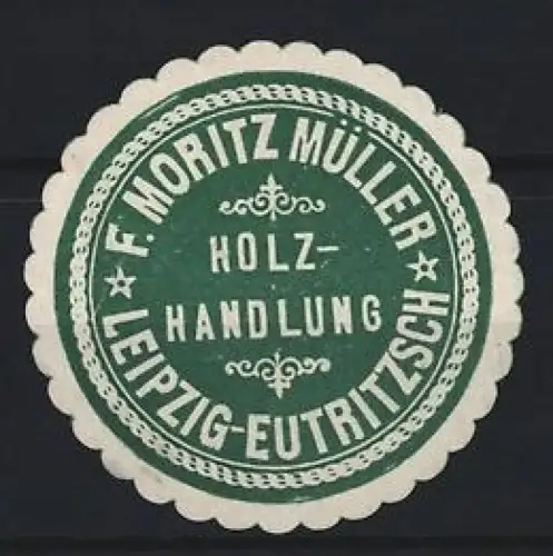 Reklamemarke Leipzig-Eutritzsch, F. Moritz Müller Holzhandlung