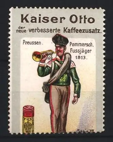 Reklamemarke Kaiser Otto Kaffeesatz, Pommernscher Fussjäger 1813