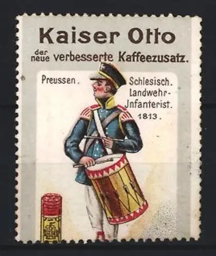 Reklamemarke Kaiser Otto Kaffeesatz, Schles. Landwehr-Infanterist mit Trommel 1813