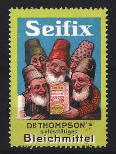 Reklamemarke Seifix, Dr. Thompson`s selbsttätiges Bleichmittel, Zwerge mit Produkt