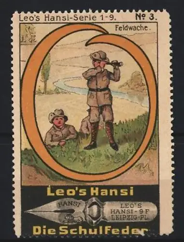 Reklamemarke Leipzig, Leo`s Hansi, Füllfederhalter, Feldwache mit Fernrohr