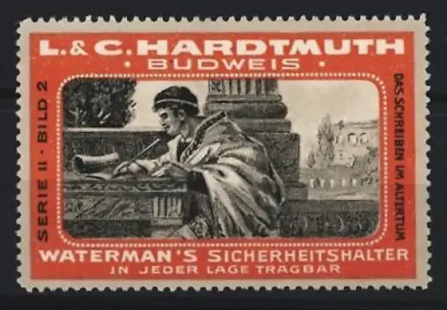 Reklamemarke Budweis, L. & C. Hardtmuth, Waterman`s Füllfederhalter, Schreiben im Altertum