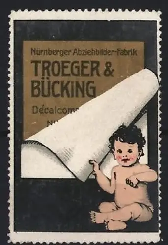 Reklamemarke Nürnberg, Troeger & Bücking, Abziehbilder-Fabrik, Kind mit Papierrolle