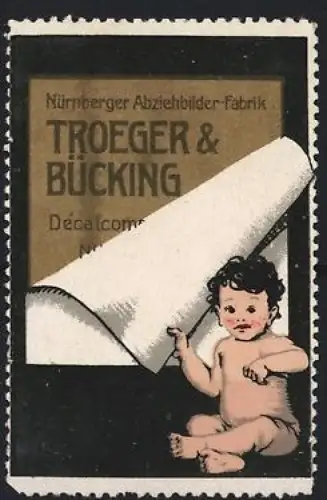 Reklamemarke Nürnberg, Tröger & Bücking, Abziehbilder-Fabrik, Baby mit Abziehbild