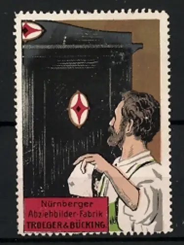 Reklamemarke Nürnberg, Troeger & Bücking, Abziehbilder-Fabrik, Mann mit Schrank