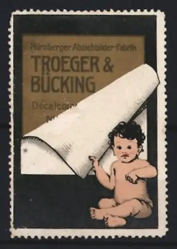 Reklamemarke Nürnberg, Troeger & Bücking, Abziehbilder-Fabrik, Kleinkind mit Abziehbild
