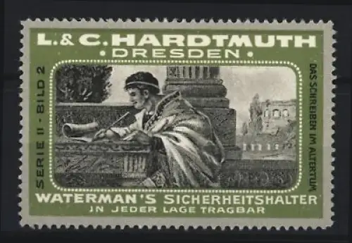 Reklamemarke Dresden, L. & C. Hardtmuth, Waterman`s Füllfederhalter, Das Schreiben im Altertum
