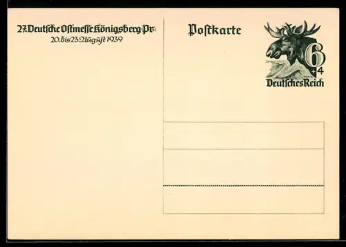 AK Königsberg /Pr., 27. Deutsche Ostmesse 1939, Elchkopf 6+4 Pf., Ganzsache