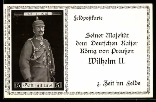 AK Portrait Kaiser Wilhelm II. in Uniform mit Orden & Pickelhaube 1915