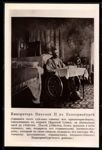 AK Zar Nikolaus II. von Russland, Portrait in Jekaterinburg im Rollstuhl sitzend