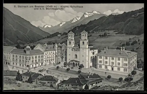 Künstler-AK Steinach am Brenner, Kirche, Schulhaus und k. k. Bezirksgericht