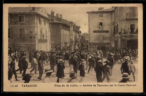 AK Tarascon, Fêtes du 14 Juillet, Arrivée de Taureaux sur le Cours National
