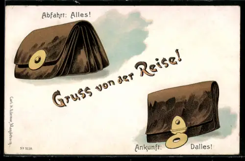 AK Gefüllte und leere Brieftasche, Abfahrt: Alles! Ankunft: Dalles!