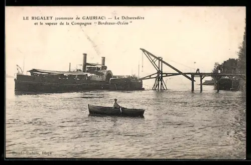 AK Gauriac, Le Rigalet, Le Débardcage et le vapeur de la Compagnie Bordeaux-Océan