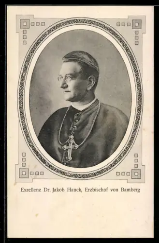 AK Bamberg, Exzellenz Dr. Jakob Hauck, Erzbischof von Bamberg
