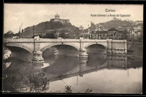 AK Torino, Ponte Umberto I e Monte dei Cappuccini