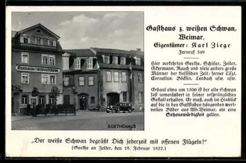 AK Weimar, Gasthaus z. weissen Schwan, Inh. Karl Ziege, Goethehaus