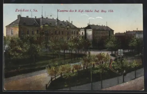 AK Zwickau i. Sa., Kaserne des 9. Kgl. Sächs. Infanterie Regiments 133