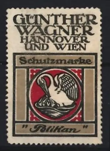 Reklamemarke Hannover und Wien, Günther Wagner, Schutzmarke Pelikan