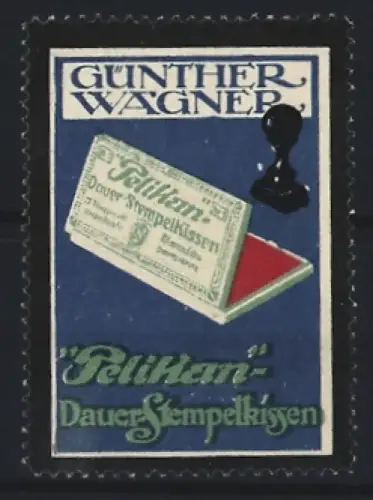 Reklamemarke Günther Wagner, Pelikan Dauerstempelkissen, Stempelkissen und Stempel