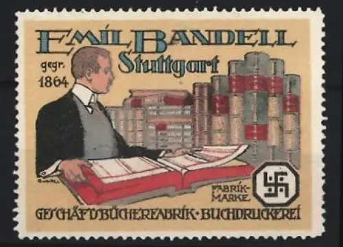 Reklamemarke Stuttgart, Emil Bandell, Buchdruckerei, Mann mit Büchern, 
