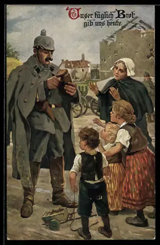 AK Unser täglich Brot..., Deutscher Soldat gibt Mutter mit Kindern Brot, Serie Das Vaterunser