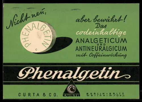 AK Berlin-Britz, Curta & Co., Phenalgetin, Nicht neu, aber bewährt! Das codeinhaltige Analgeticum & Antineuralgicum
