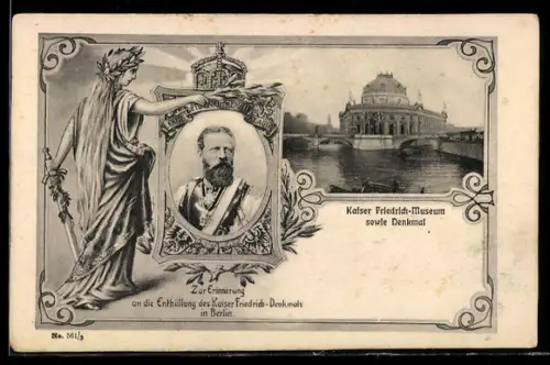 AK Berlin, Enthüllung des Kaiser Friedrich-Denkmals, Kaiser Friedrich-Museum sowie Denkmal, Portrait