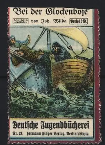 Reklamemarke Berlin & Leipzig, Herrmann Hillger Verlag, Buch von Joh. Wilda, Bei der Glockenboje, Stürmisches Meer