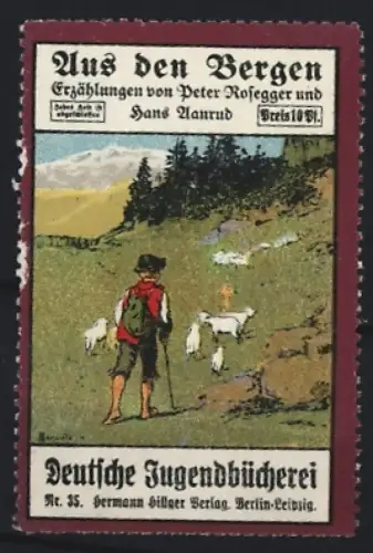 Reklamemarke Berlin & Leipzig, Herrmann Hillger Verlag, Buch von Hans Aanrud, Aus den Bergen, Wanderer mit Ziegen