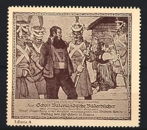 Reklamemarke Mainz, Jos. Scholz, Verlag, Vaterländische Bilderbücher, Gefangennahme von Andreas Hofer