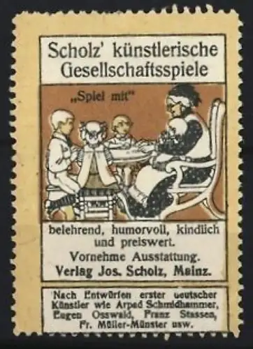 Reklamemarke Mainz, Jos. Scholz, Verlag, Künstlerische Gesellschaftsspiele, Spielende Kinder mit Erwachsenem