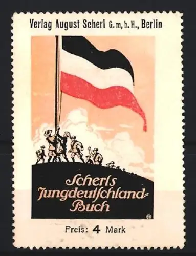 Reklamemarke Berlin, August Scherl, Verlag, Jungdeutschland-Buch, Reichsflagge mit Soldaten