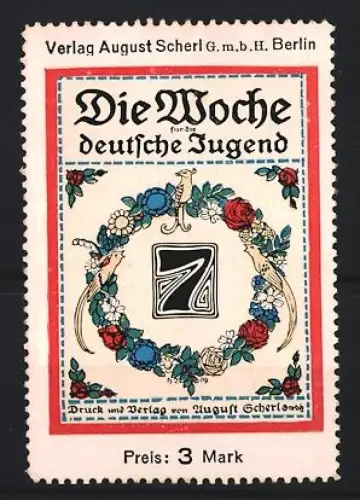 Reklamemarke Berlin, August Scherl, Verlag, Zeitung Die Woche für die deutsche Jugend, Blumenkranz