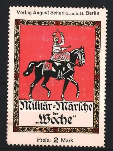 Reklamemarke Berlin, August Scherl, Verlag, Zeitung Militär-Märsche der Woche, Reiter auf Pferd