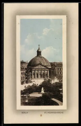 AK Berlin, Blick auf die St. Hedwigs-Kirche, Behrenstrasse