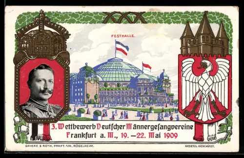 AK Frankfurt a/M, 3. Wettbewerb Deutscher Männergesangvereine 1909, Festhalle, Wappen, Kaiser Wilhelm II.