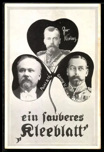 AK Ein sauberes Kleeblatt, Zar Nikolaus II. von Russland, Poincaré und Georg V.