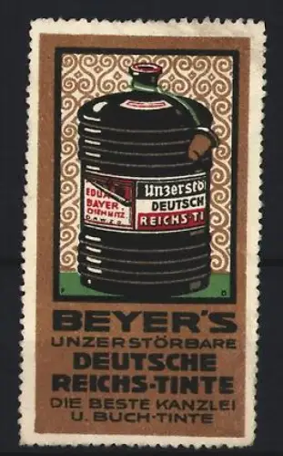 Reklamemarke Beyer`s Unzerstörbare Deutsche Reichs-Tinte, Tintenfass
