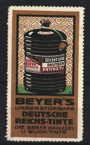 Reklamemarke Chemnitz, Beyer`s Unzerstörbare Deutsche Reichs-Tinte, Tintenfass