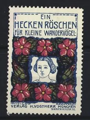 Reklamemarke München, Ein Heckenröschen für kleine Wandervögel, Porträt einer Frau und Rosen