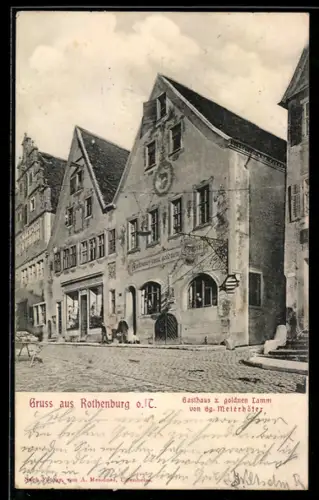 AK Rothenburg o. T., Gasthaus z. goldnen Lamm, Inh. Gg. Meierhöfer, Aussenansicht