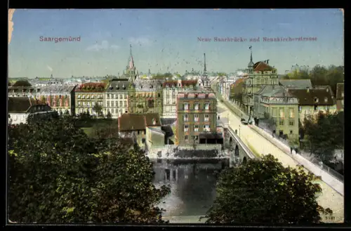 AK Saargemünd, Neue Saarbrücke und Neunkircherstrasse